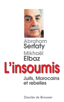 Paperback L'Insoumis: Juifs, Marocains et rebelles [French] Book