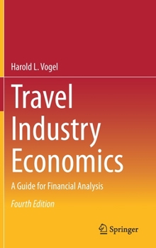 Hardcover Travel Industry Economics: A Guide for Financial Analysis Book