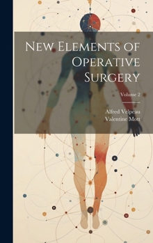 Hardcover New Elements of Operative Surgery; Volume 2 Book