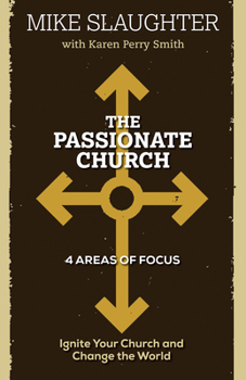 Paperback The Passionate Church: Ignite Your Church and Change the World Book