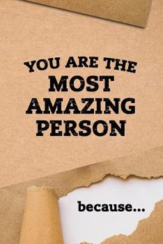 You are the MOST AMAZING PERSON because: Guest Book for Birthday, Anniversary, Party, Celebrating. 80 Pages (6x9 in) with Funny Cartoon Faces and Speech Bubbles. Use for Present, Gift, Advice, Wishes,