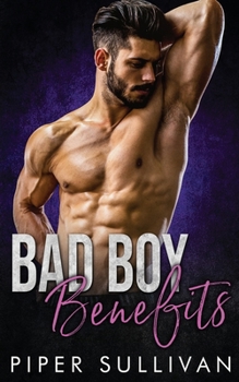 Bad Boy Benefits: A Single Mom Bad Boy Romance - Book #2 of the Small Town Protectors