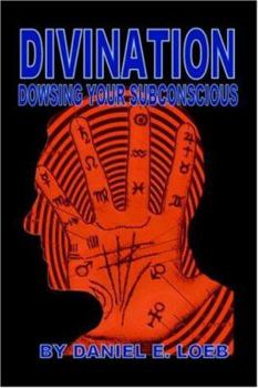 Paperback Divination - Dowsing Your Sub-Conscious Book