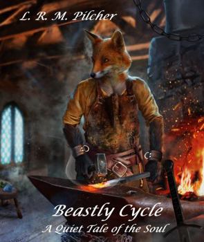 Beastly Cycle: A Quiet Tale of the Soul