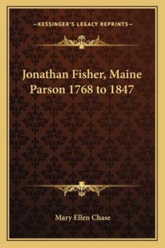 Paperback Jonathan Fisher, Maine Parson 1768 to 1847 Book