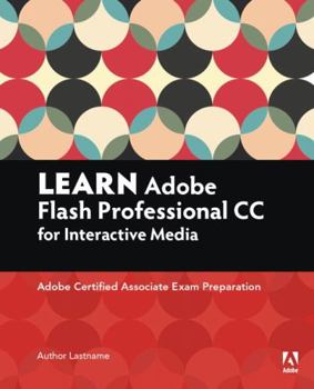 Paperback Learn Adobe Animate CC for Interactive Media: Adobe Certified Associate Exam Preparation Book