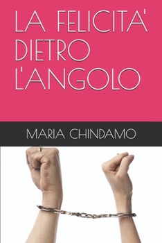 Paperback La Felicita' Dietro l'Angolo [Italian] Book