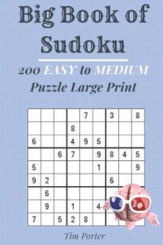 Paperback Big Book of Sudoku: 200 Easy to Medium Puzzle Large Print Book