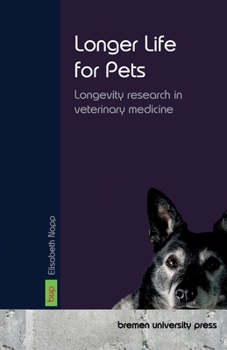 Paperback Longer Life for Pets: Longevity research in veterinary medicine Book