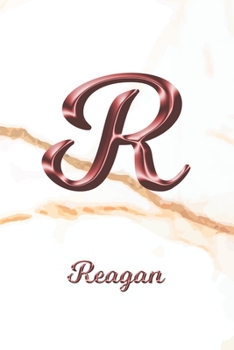 Reagan: Journal Diary | Personalized First Name Personal Writing | Letter R White Marble Rose Gold Pink Effect Cover | Daily Diaries for Journalists & ... Taking | Write about your Life & Interests
