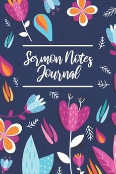 Paperback Sermon Notes Journal: Personal Organize Notesand Motivations Record Remember And Reflect, Floral Religious Weekly Church Notes, Bible Study Book