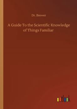 Paperback A Guide To the Scientific Knowledge of Things Familiar Book