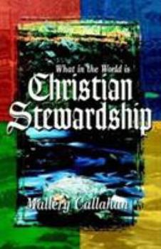 What in the World is Christian Stewardship