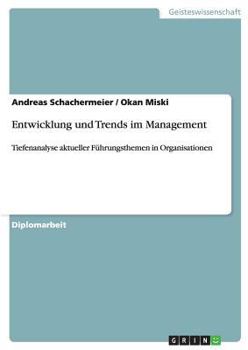 Paperback Entwicklung und Trends im Management: Tiefenanalyse aktueller Führungsthemen in Organisationen [German] Book