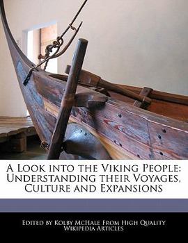 A Look into the Viking People : Understanding their Voyages, Culture and Expansions