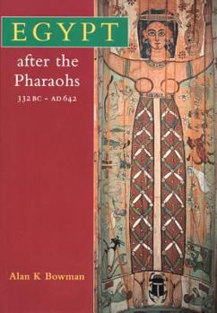 Paperback Egypt After the Pharaohs 332 BC-AD 642: From Alexander to the Arab Conquest, Revised Edition Book