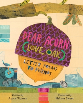 Hardcover Dear Acorn (Love, Oak): Letter Poems to Friends Book