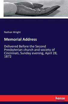 Paperback Memorial Address: Delivered Before the Second Presbyterian church and society of Cincinnati, Sunday evening, April 28, 1872 Book