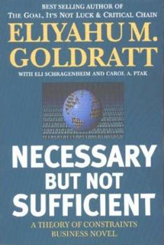 Paperback Necessary But Not Sufficient: A Theory of Constraints Business Novel Book
