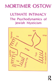 Hardcover Ultimate Intimacy: The Psychodynamics of Jewish Mysticism Book