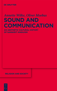 Hardcover Sound and Communication: An Aesthetic Cultural History of Sanskrit Hinduism Book