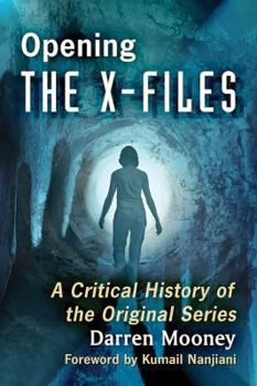 Paperback Opening The X-Files: A Critical History of the Original Series Book