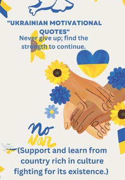 Paperback "Ukrainian Motivational Quotes": Never give up; find the strength to continue. Book