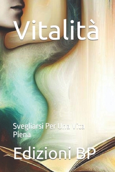 Paperback Vitalità: Svegliarsi Per Una Vita Piena [Italian] Book