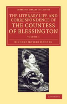 Paperback The Literary Life and Correspondence of the Countess of Blessington - Volume 1 Book