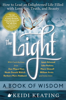 Paperback The Light: A Book of Wisdom: How to Lead an Enlightened Life Filled with Love, Joy, Truth, and Beauty Book