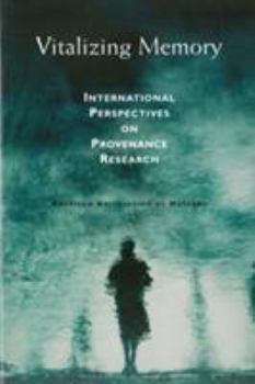 Paperback Vitalizing Memory: International Perspectives on Provenance Research Book