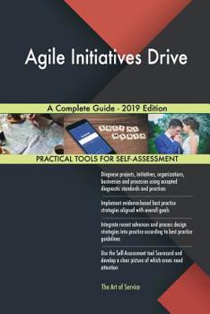 Paperback Agile Initiatives Drive A Complete Guide - 2019 Edition Book