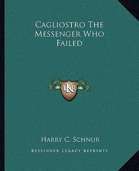 Paperback Cagliostro The Messenger Who Failed Book