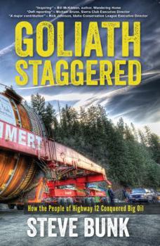 Paperback Goliath Staggered: How the People of Highway 12 Conquered Big Oil Book