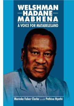 Paperback Welshman Hadane Mabhena: A Voice for Matabeleland Book