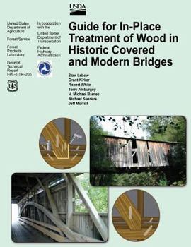 Paperback Guide for In-Place Treatment of Wood in Historic Covered and Modern Bridges Book