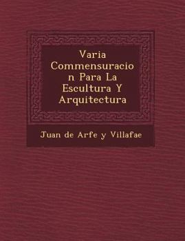 Paperback Varia Commensuracion Para La Escultura y Arquitectura [Spanish] Book