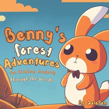 Paperback Benny's Forest Adventures: An Exciting Journey Through the Woods By SolePen Book