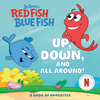 Board book Up, Down, and All Around: A Book of Opposites (Dr. Seuss's Red Fish, Blue Fish) Book