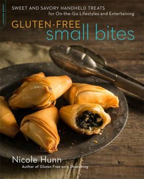 Paperback Gluten-Free Small Bites: Sweet and Savory Hand-Held Treats for On-The-Go Lifestyles and Entertaining Book