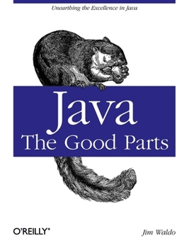 Paperback Java: The Good Parts: Unearthing the Excellence in Java Book