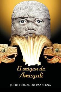Paperback El Origen de Ameyali [Spanish] Book