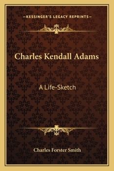 Paperback Charles Kendall Adams: A Life-Sketch Book