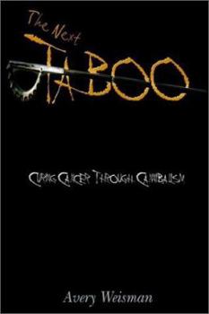 Paperback The Next Taboo: Curing Cancer Through Cannibalism Book
