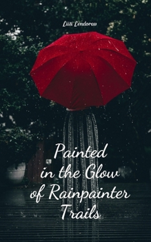 Painted in the Glow of Rainpainter Trails