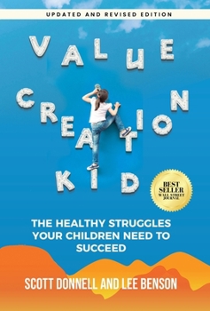 Hardcover Value Creation Kid: The Healthy Struggles Your Children Need to Succeed Book