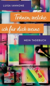 Hardcover Tränen, welche ich für dich weine: Mein Tagebuch [German] Book