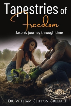 Paperback Tapestries of Freedom: Jason's Journey through Time Book