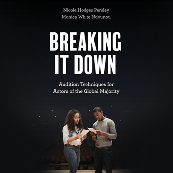 Breaking It Down: Audition Techniques for Actors of the Global Majority