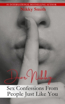 Paperback Dear Nikky: Sex Confessions From People Just Like You Book